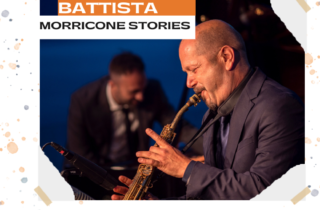 Sabato 30 | Stefano Di Battista “Morricone Stories”